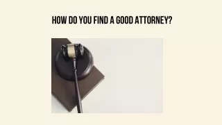 How do you find a good attorney