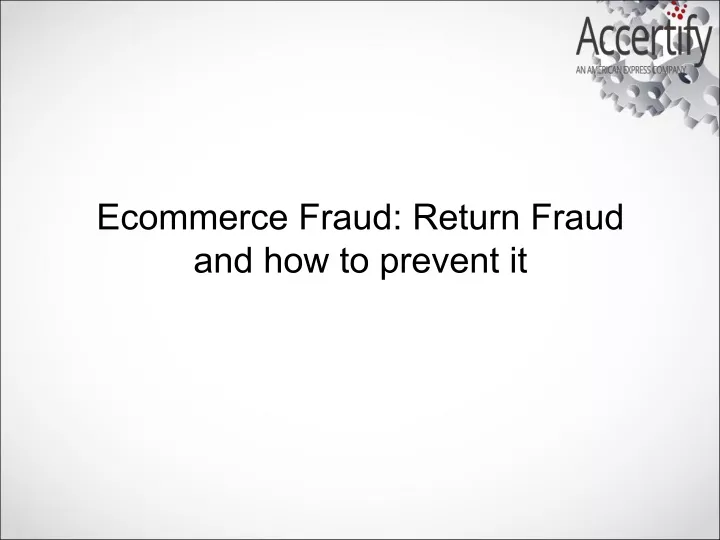 ecommerce fraud return fraud and how to prevent it