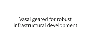 vasai geared for robust infrastructural development