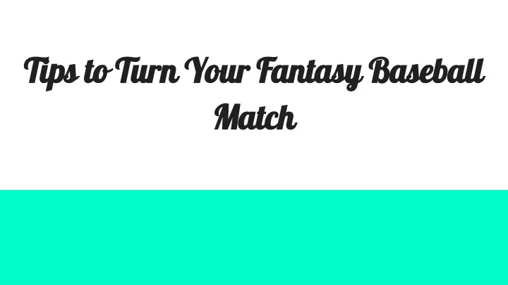 tips to turn your fantasy baseball match