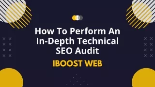 How To Perform An In-Depth Technical SEO Audit?