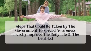 Steps That Could Be Taken By The Government To Spread Awareness Thereby Improve The Daily Life Of The Disabled