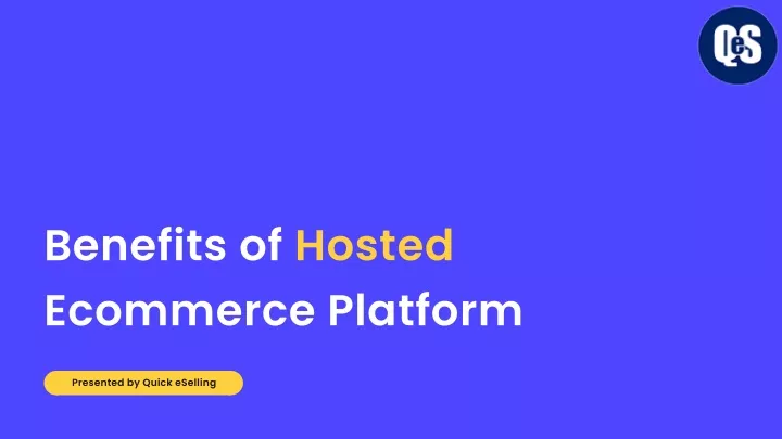 benefits of hosted ecommerce platform