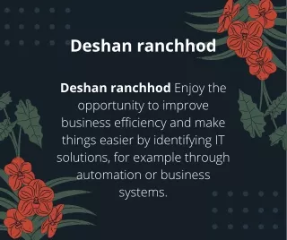 Deshan ranchhod  Enjoy the opportunity to improve business efficiency