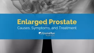 Enlarged Prostate Causes, Symptoms, and Treatment