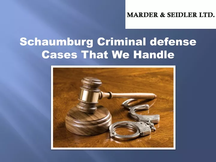 schaumburg criminal defense cases that we handle