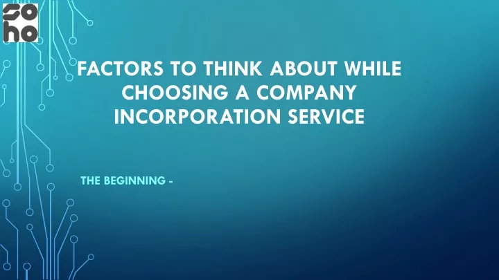 factors to think about while choosing a company incorporation service