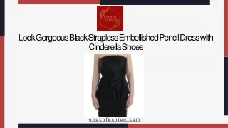 Look Gorgeous Black Strapless Embellished Pencil Dress with  Cinderella Shoes