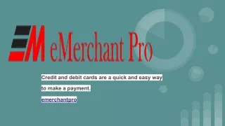 credit and debit cards are a quick and easy way