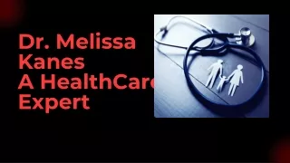 Melissa Kanes - A Healthcare Expert