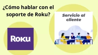 ¿Cómo hablar con el soporte de Roku?