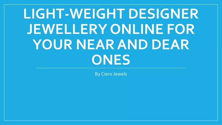 light weight designer jewellery online for your near and dear ones