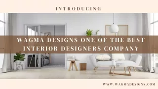 WAGMA DESIGNS ONE OF THE BEST INTERIOR DESIGNERS COMPANY
