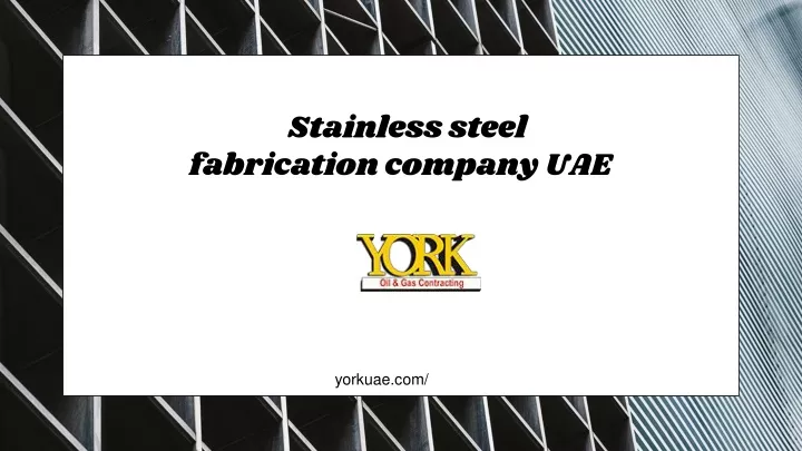 stainless steel fabrication compan y uae