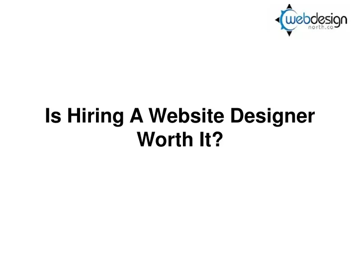 is hiring a website designer worth it