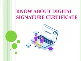 KNOW ABOUT DIGITAL SIGNATURE CERTIFICATE