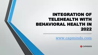 INTEGRATION OF TELEHEALTH WITH BEHAVIORAL HEALTH IN 2022 capminds