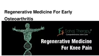 Regenerative Medicine For Early Osteoarthritis