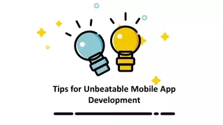 Tips for Unbeatable Mobile App Development