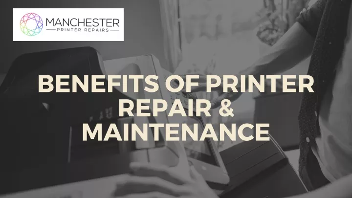 benefits of printer repair maintenance