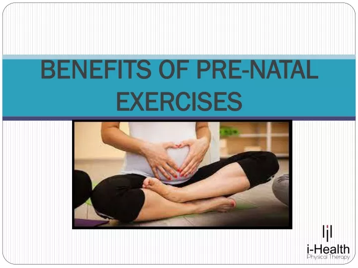 benefits of pre natal exercises