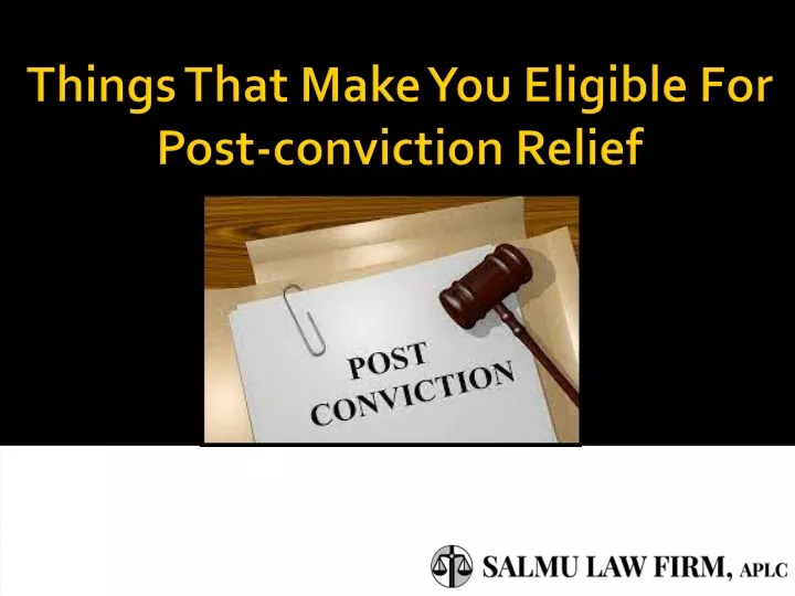 things that make you eligible for post conviction relief