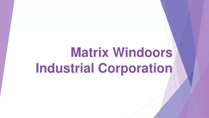 matrix windoors industrial corporation