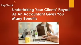 Undertaking Your Clients’ Payroll As An Accountant Gives You Many Benefits