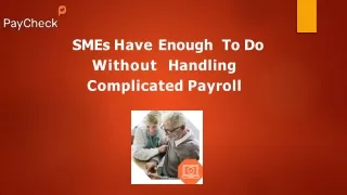 SMEs Have Enough To Do Without Handling Complicated Payroll