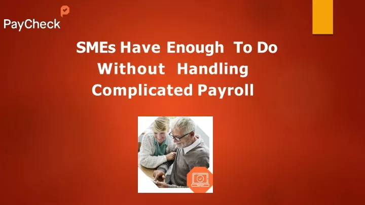 smes have enough to do without handling