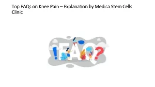 Top FAQs on Knee Pain – Explanation by Medica Stem Cells Clinic