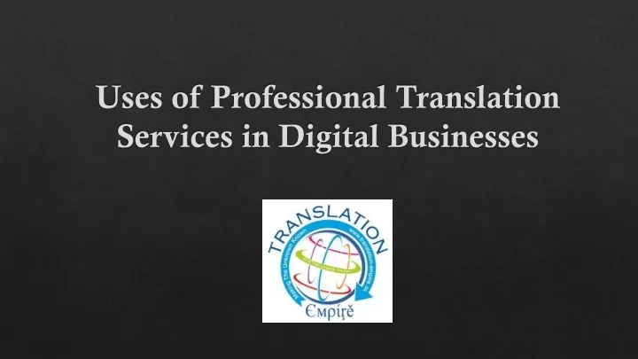 uses of professional translation services in d igital b usinesses