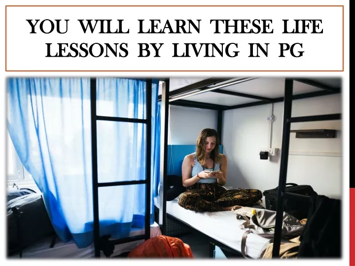 you will learn these life lessons by living in pg
