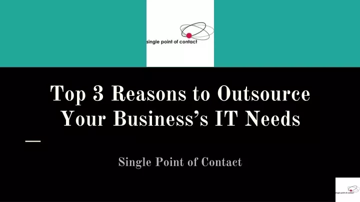 top 3 reasons to outsource your business s it needs