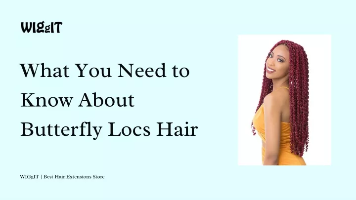 what you need to know about butterfly locs hair