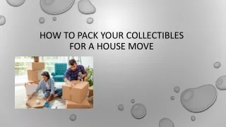 How To Pack Your Collectibles For A House Move