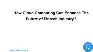 How cloud computing can enhance the future of Fintech Industry