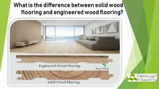 What is the difference between solid wood flooring and engineered wood flooring