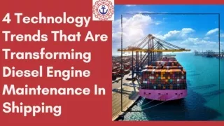 4 Technology Trends That Are Transforming Diesel Engine Maintenance In Shipping
