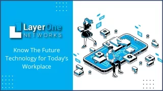 Know The Future Technology for Today’s Workplace