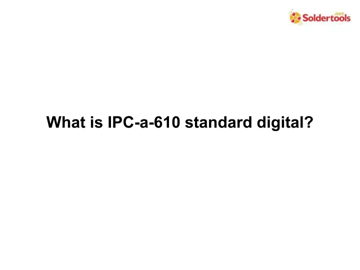 what is ipc a 610 standard digital