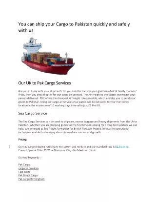 You can ship your Cargo to Pakistan quickly and safely with us