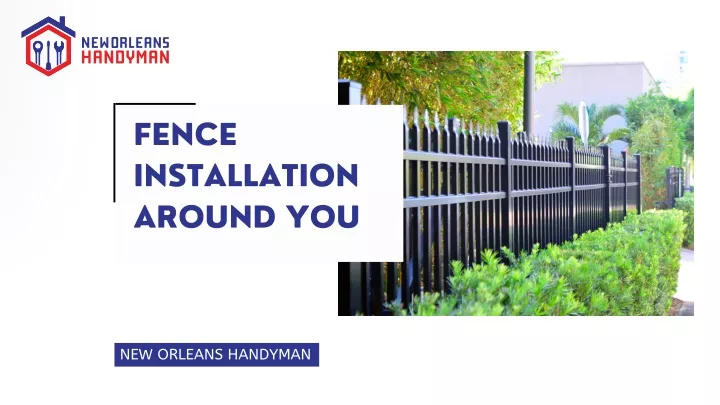 fence installation around you