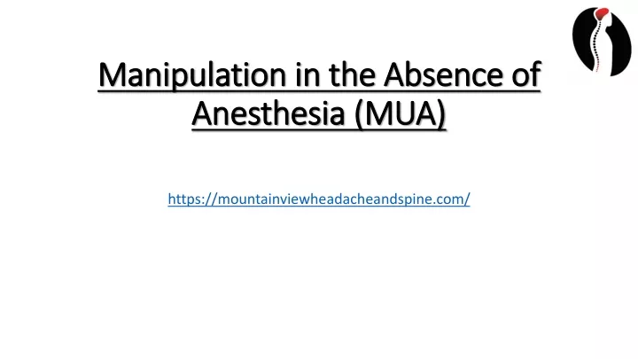 manipulation in the absence of anesthesia mua
