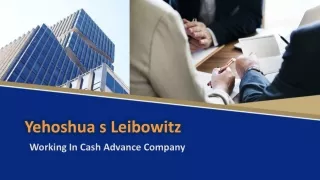 Yehoshua s Leibowitz - Working In Cash Advance Company