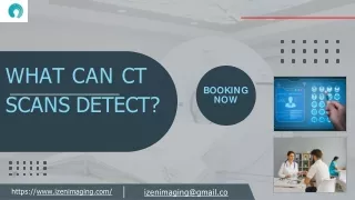 What can CT scans detect