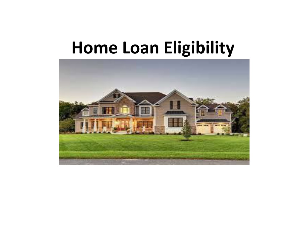 PPT - Home Loan Eligibility PowerPoint Presentation, free download - ID ...