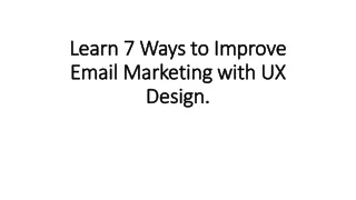 Learn 7 Ways to Improve Email Marketing with UX Design.