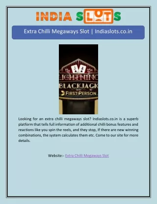 Looking for an extra chilli megaways slot? Indiaslots.co.in is a superb platform