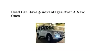 Used Car Have 9 Advantages Over A New